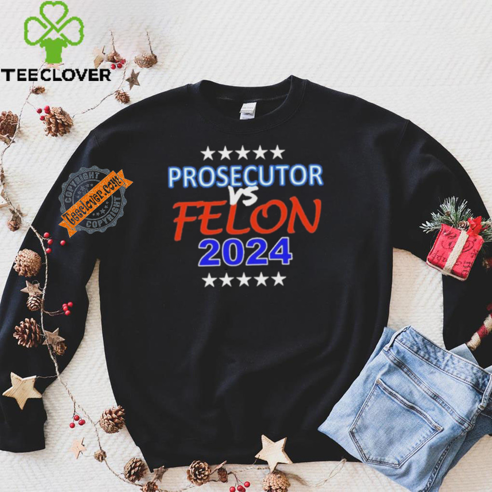Kamala Harris Prosecutor vs Felon 2024 Unisex T Shirt Kamala Harris Prosecutor vs Felon 2024 Unisex T Shirt