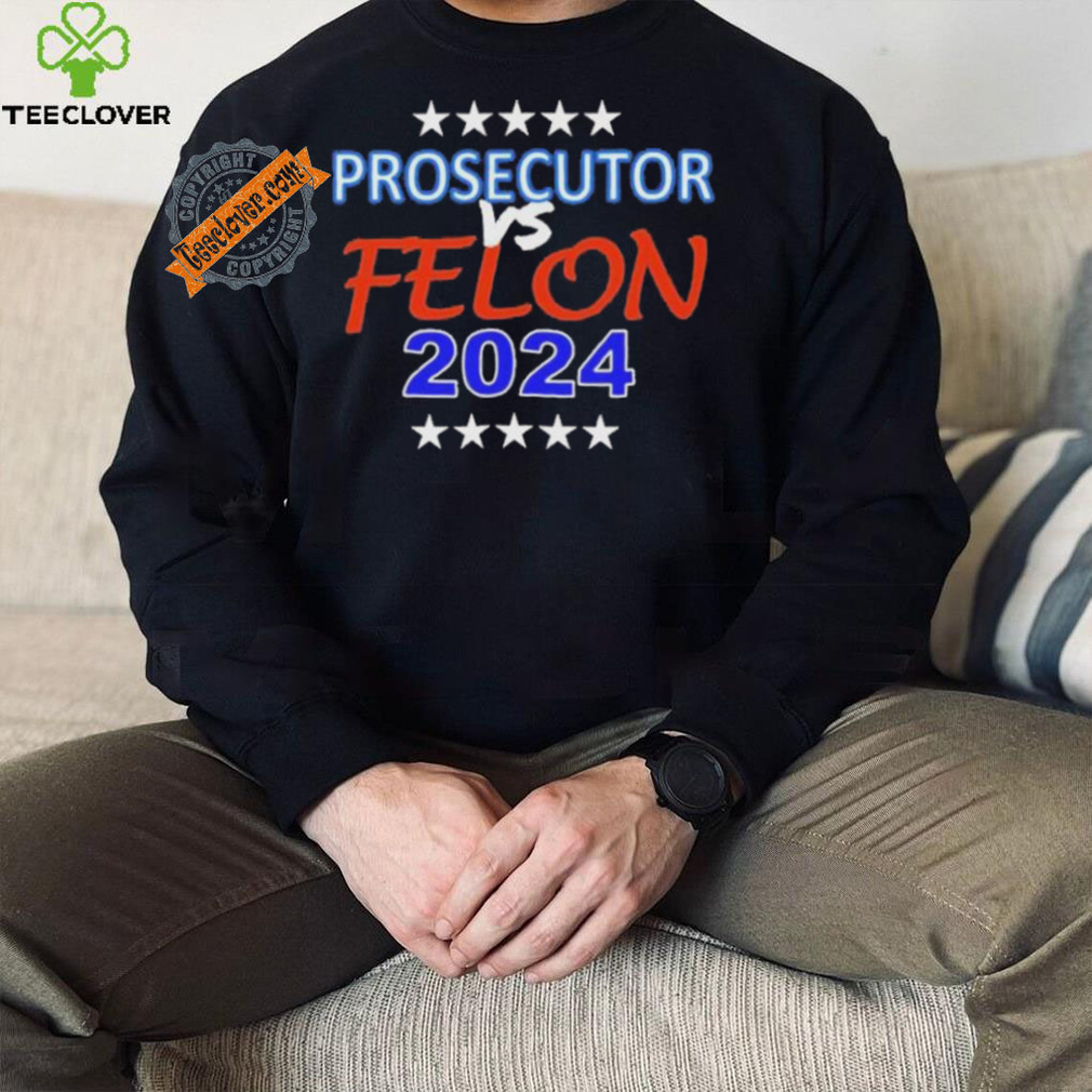 Kamala Harris Prosecutor vs Felon 2024 Unisex T Shirt Kamala Harris Prosecutor vs Felon 2024 Unisex T Shirt