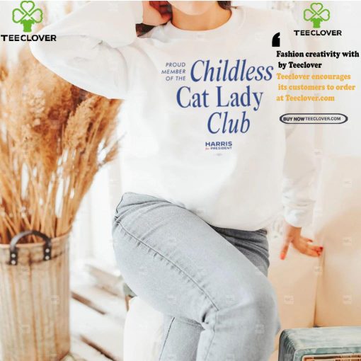 Kamala Harris Proud Member Of The Childless Cat Lady Club Tee hoodie, sweater, longsleeve, shirt v-neck, t-shirt