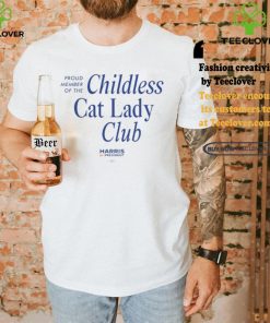 Kamala Harris Proud Member Of The Childless Cat Lady Club Tee hoodie, sweater, longsleeve, shirt v-neck, t-shirt