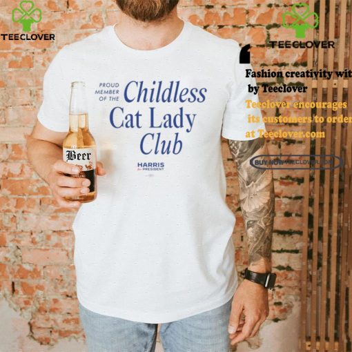 Kamala Harris Proud Member Of The Childless Cat Lady Club Tee hoodie, sweater, longsleeve, shirt v-neck, t-shirt