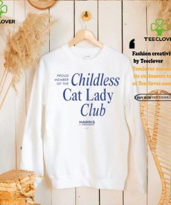 Kamala Harris Proud Member Of The Childless Cat Lady Club Tee hoodie, sweater, longsleeve, shirt v-neck, t-shirt