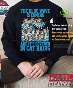 Kamala Harris The Blue Wave Is Coming And It’s Covered In Cat Hairs T hoodie, sweater, longsleeve, shirt v-neck, t-shirt