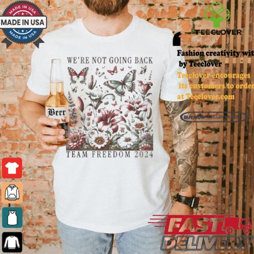 Kamala Harris Tim Walz Team Freedom 2024 We’re No Going Back Botanical Flowers Butterflies T shirt