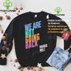 Harris Walz When They Go Weird We Go Walz T Shirt