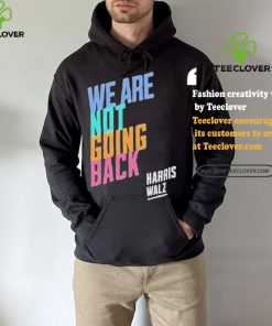 Kamala Harris Tim Walz We Are Not Going Back T shirt