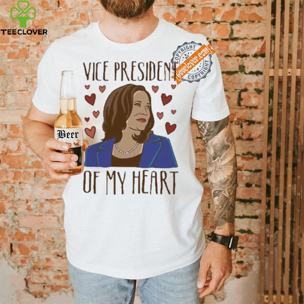 Kamala Harris Vice President Of My Heart Make America Great Again T shirt Kamala Harris Vice President Of My Heart Make America Great Again T shirt