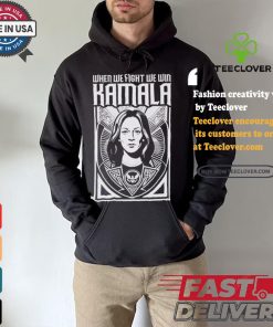 Kamala Harris Walz When We Fight We Win President Democrat Election Anti Trump Election T shirt