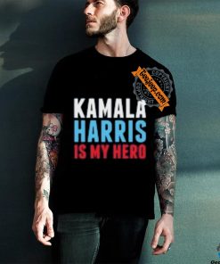 Kamala Harris is My Hero T Shirt