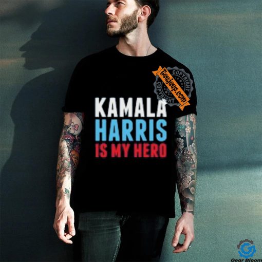 Kamala Harris is My Hero T Shirt