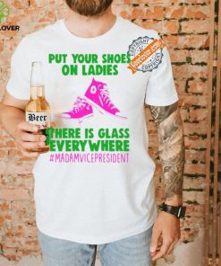 Kamala Vote Shirt, Put Your Shoes On Ladies, Women Vote Democratic Party Shirt, 2024 Election USA Shirt, Madam Vice President Vote Shirt