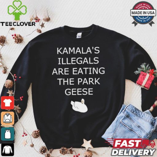 Kamala’s Illegals are eating the park geese goose shirt