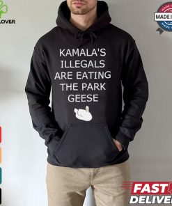 Kamala’s Illegals are eating the park geese goose shirt