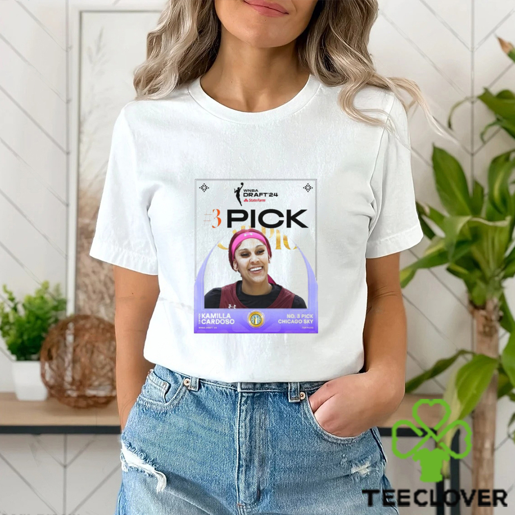 Kamilla Cardoso Chicago Sky 2024 WNBA Draft No 3 Pick Shirt Kamilla Cardoso Chicago Sky 2024 WNBA Draft No 3 Pick Shirt