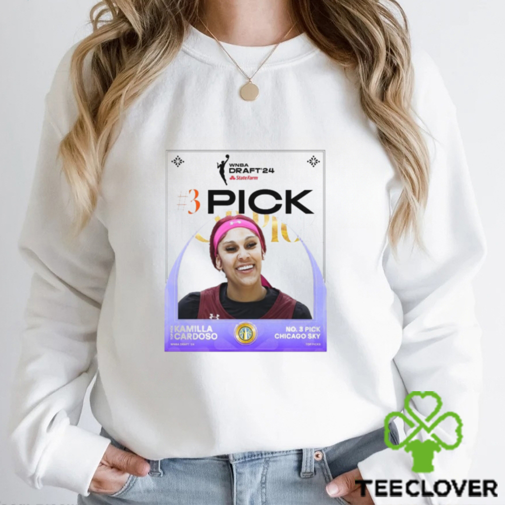 Kamilla Cardoso Chicago Sky 2024 WNBA Draft No 3 Pick Shirt Kamilla Cardoso Chicago Sky 2024 WNBA Draft No 3 Pick Shirt