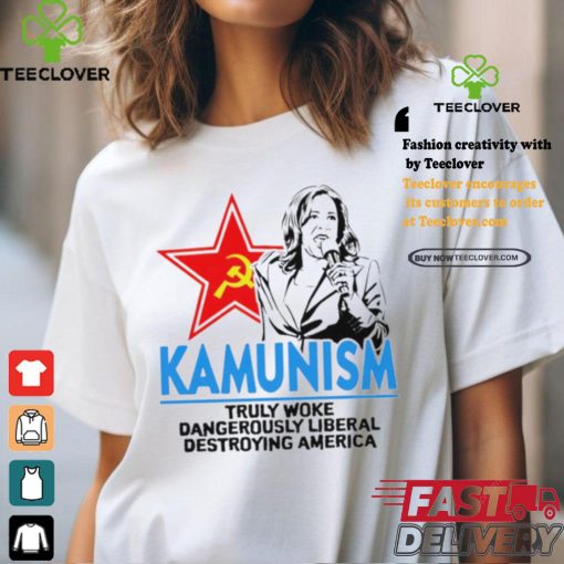 Kammunism truly woke dangerously liberal destroying America shirt