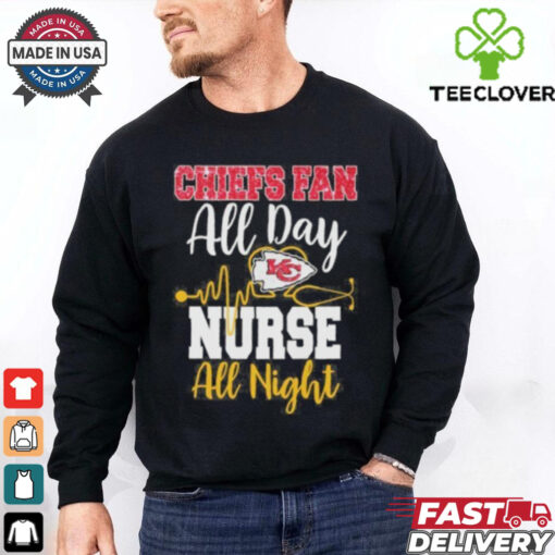 Kansas City Chiefs Fan All Day Nurse All Night Shirt