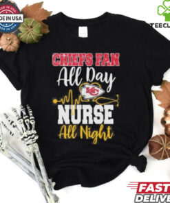 Kansas City Chiefs Fan All Day Nurse All Night Shirt