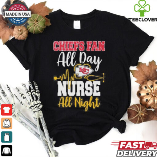 Kansas City Chiefs Fan All Day Nurse All Night Shirt