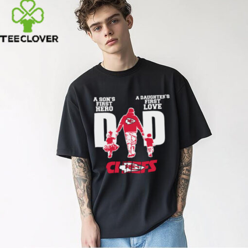 Kansas City Chiefs First Love First Hero Dad Shirt