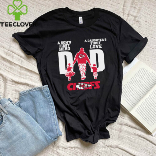 Kansas City Chiefs First Love First Hero Dad Shirt