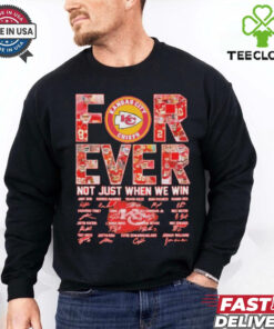 Kansas City Chiefs Forever Not Just When We Win Players Signatures 2024 Shirt