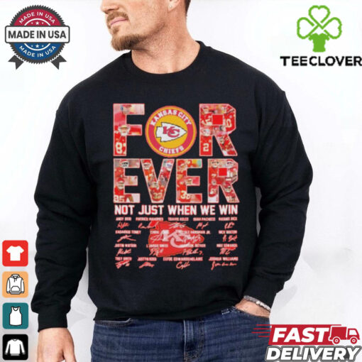 Kansas City Chiefs Forever Not Just When We Win Players Signatures 2024 Shirt