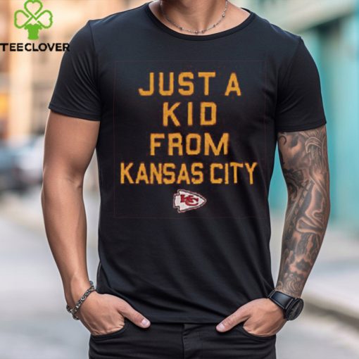 Kansas City Chiefs Just A Kid From Kansas City Shirt