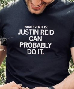 Kansas City Chiefs Justin Reid Can Probably Do It Shirt