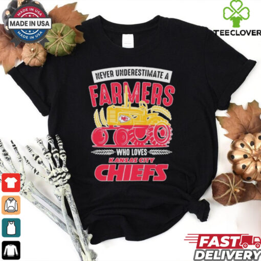 Kansas City Chiefs Never Underestimate A Farmers Who Loves T shirts