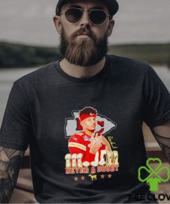 Kansas City Chiefs Patrick Mahomes never a doubt signature shirt