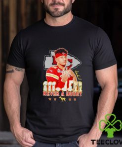 Kansas City Chiefs Patrick Mahomes never a doubt signature shirt