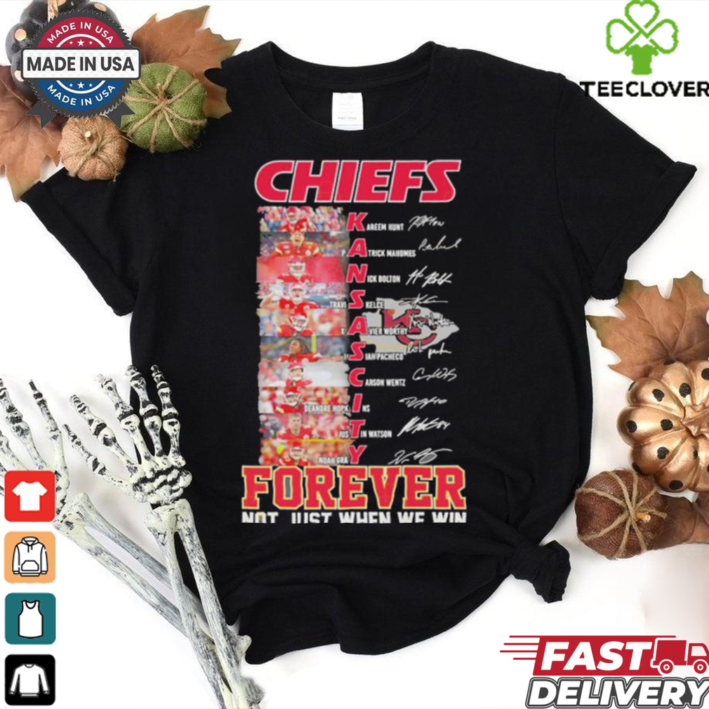 Kansas City Chiefs Players Teams Forever Not Just When We Win Signatures shirt Kansas City Chiefs Players Teams Forever Not Just When We Win Signatures shirt