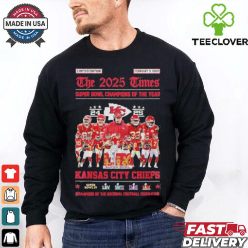 Kansas City Chiefs The 2025 Times Super Bowl Champions Of The Year Shirt