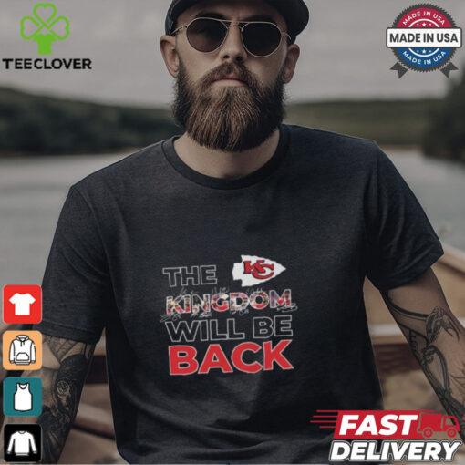 Kansas City Chiefs The Kingdom Will Be Back Go Chiefs 2025 T Shirt