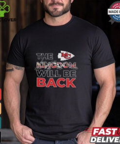 Kansas City Chiefs The Kingdom Will Be Back Go Chiefs 2025 T Shirt