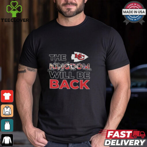 Kansas City Chiefs The Kingdom Will Be Back Go Chiefs 2025 T Shirt