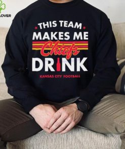 Kansas City Chiefs This Team Makes Me Drink Shirt