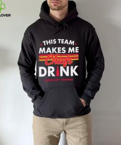 Kansas City Chiefs This Team Makes Me Drink Shirt