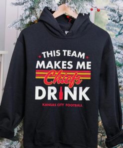 Kansas City Chiefs This Team Makes Me Drink Shirt