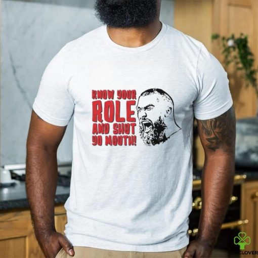 Kansas City Chiefs Travis Kelce Know Your Role And Shut Yo Mouth Shirt