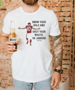 Kansas City Chiefs Travis Kelce Quote Know Your Role and Shut Your Mouth shirt