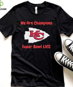 Kansas City Chiefs We Are Champions Super Bowl LVII Shirt