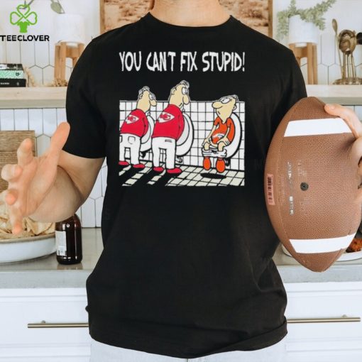 Kansas City Chiefs You Can’t Fix Stupid Denver Broncos Shirt