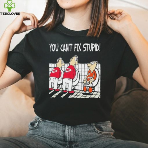 Kansas City Chiefs You Can’t Fix Stupid Denver Broncos Shirt