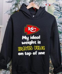 Kansas City Chiefs football my ideal weight is Travis Kelce on top of me logo shirt