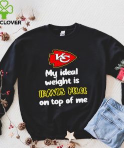 Kansas City Chiefs football my ideal weight is Travis Kelce on top of me logo hoodie, sweater, longsleeve, shirt v-neck, t-shirt