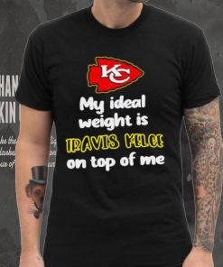 Kansas City Chiefs football my ideal weight is Travis Kelce on top of me logo hoodie, sweater, longsleeve, shirt v-neck, t-shirt