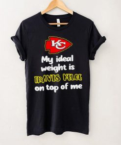 Kansas City Chiefs football my ideal weight is Travis Kelce on top of me logo hoodie, sweater, longsleeve, shirt v-neck, t-shirt