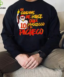 Kansas City Chiefs football on Sundays we raise our prosecco to Isiah Pacheco shirt